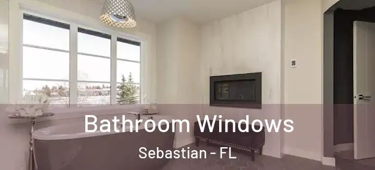 Bathroom Windows Sebastian - FL