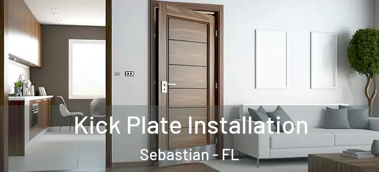  Kick Plate Installation Sebastian - FL