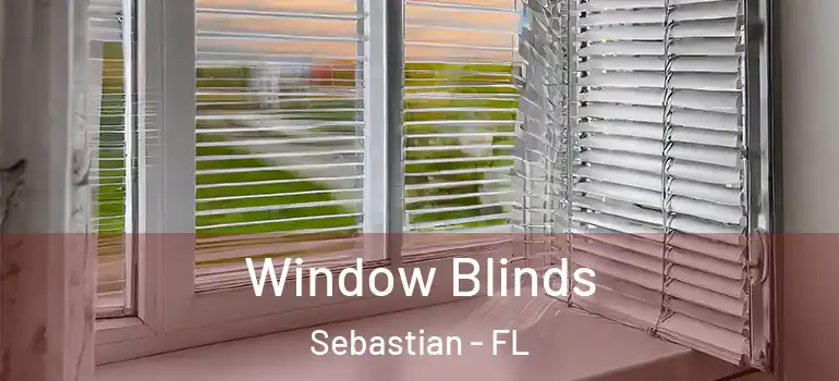 Window Blinds Sebastian - FL